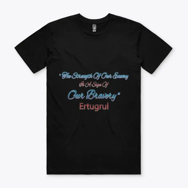 ERTUGRUL QUOTE SHIRT